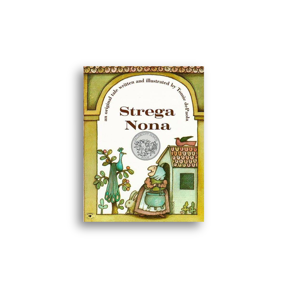 Front cover of Strega Nona, An Original Tale Written and Illustrated by Tomie dePaola, a Caldecott Medal-winning picture book. Illustration of a grandmother holding a magic pasta pot outside of her home with one peacock sitting in a tree, and one bird sitting on the roof of her home, and a rabbit next to Strega.