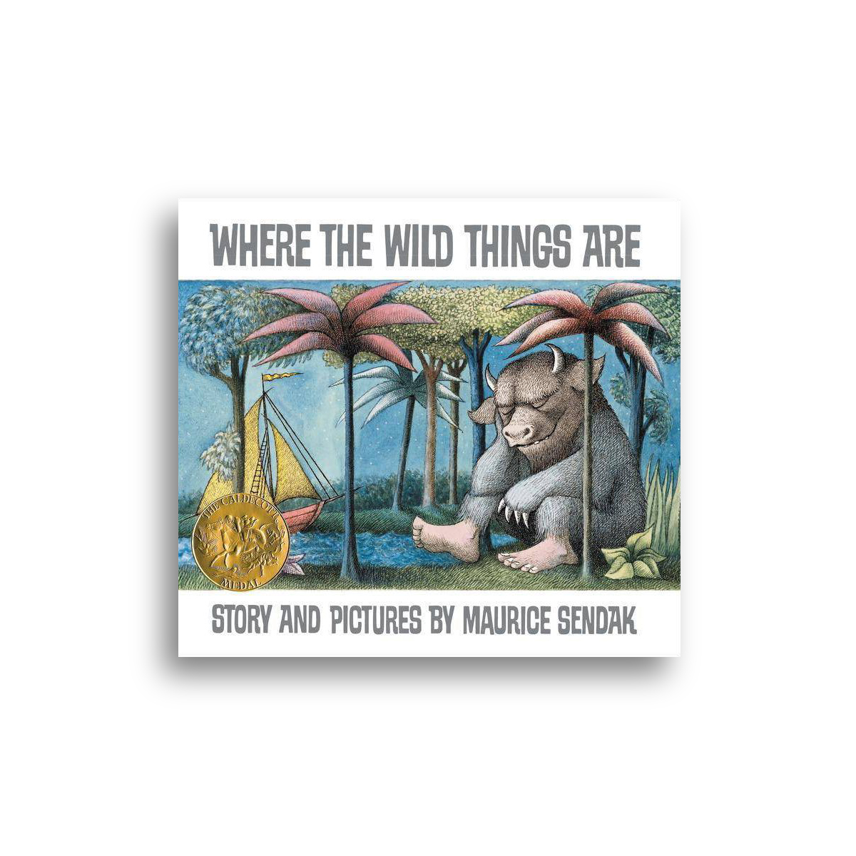 Book cover for Where the Wild Things Are, Story and Pictures by Maurice Sendak, a Caldecott Medal-winning picture book. Illustration features a wild thing beast sleeping under a tree under a starry night with a sailboat in the distance.